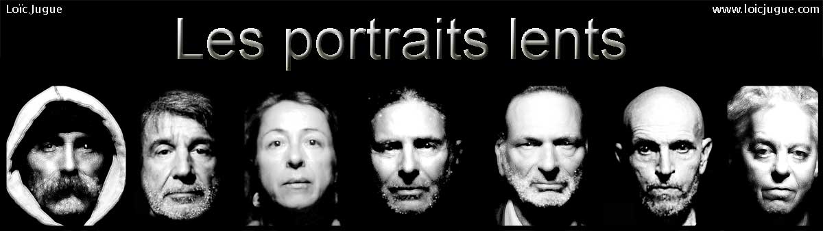 Loïc Jugue: Les Portraits lents.